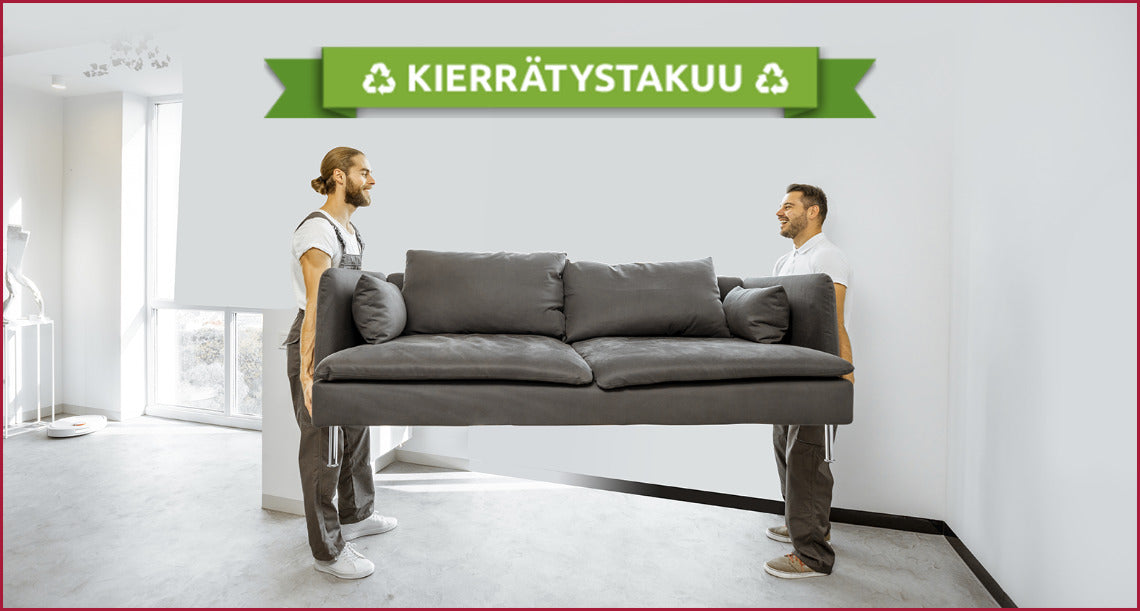 Kierrätämme vanhan sohvasi kierrätystakuulla.